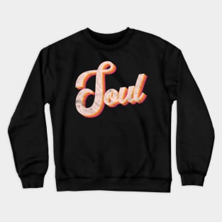 SOUL for fans of Funk Jazz Disco & Hip Hop Music Crewneck Sweatshirt